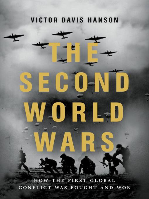 Title details for The Second World Wars by Victor Davis Hanson - Available